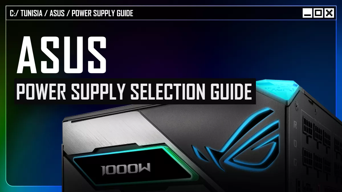 ASUS Power Supply Selection Guide tunisia